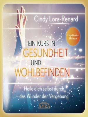cover image of Ein Kurs in Gesundheit und Wohlbefinden (Ungekürzte Lesung)